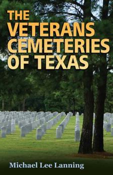 Hardcover The Veterans Cemeteries of Texas: Volume 161 Book