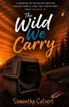 Paperback The Wild We Carry Book