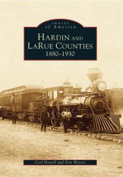 Paperback Hardin and Larue Counties: 1880-1930 Book