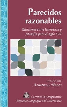 Hardcover Parecidos razonables: Relaciones entre literatura y filosofía para el siglo XXI [Spanish] Book