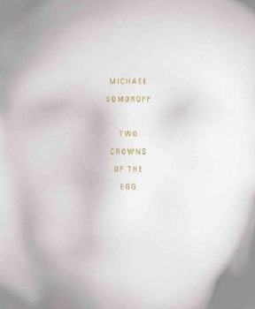 Michael Somoroff: Two Crowns of the Egg