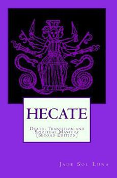Paperback Hecate: Death, Transition and Spiritual Mastery (Second Edition) Book