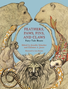 Hardcover Feathers, Paws, Fins, and Claws: Fairy-Tale Beasts Book