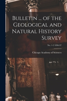 Paperback Bulletin ... of the Geological and Natural History Survey; no. 1-2 1896-97 Book