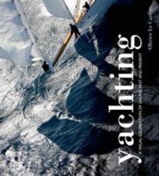 Hardcover Yachting: A Visual Celebration of Sailing Past and Present Book