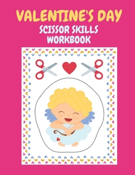 Paperback Valentine's Day Scissor Skills Workbook: Activity Book For Preschoolers, Pictures of Cute Animals And Critters In Love To Color And Cut, Coloring And Book