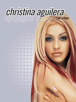 Paperback Christina Aguilera -- Mi Reflejo: Piano/Vocal/Chords (Spanish Language Edition) [Spanish] Book