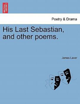 Paperback His Last Sebastian, and Other Poems. Book