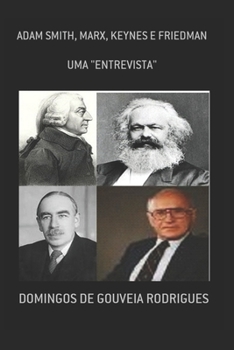 Paperback Uma Entrevista Com Adam Smith, Marx, Keynes E Friedman [Portuguese] Book