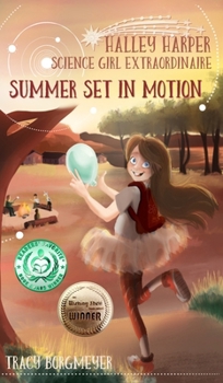 Hardcover Halley Harper, Science Girl Extraordinaire: Summer Set in Motion Book