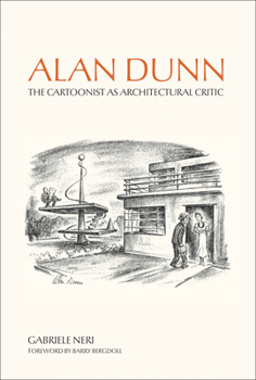 Paperback Alan Dunn: The Cartoonist as Architectural Critic Book