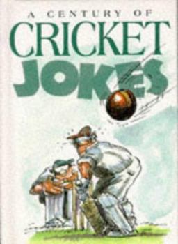Hardcover A Century of Cricket Jokes Book