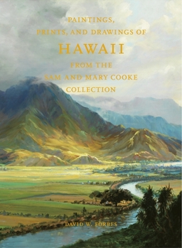 Hardcover Paintings, Prints, and Drawings of Hawaii from the Sam and Mary Cooke Collection Book