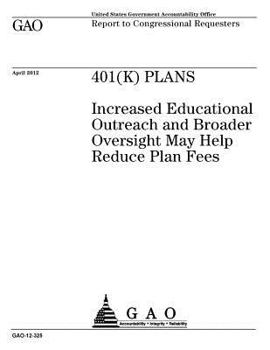 Paperback 401(k) plans: increased educational outreach and broader oversight may help reduce plan fees: report to congressional requesters. Book
