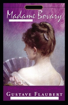 Paperback Madame Bovary: Illustrated Edition Book