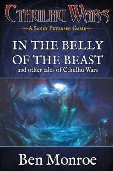 Paperback In the Belly of the Beast and Other Tales of Cthulhu Wars: A Cthulhu Wars Novel Book