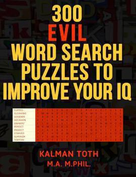 Paperback 300 Evil Word Search Puzzles to Improve Your IQ Book