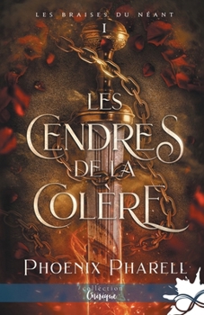 Paperback Les cendres de la colère: Les braises du néant, T1 [French] Book