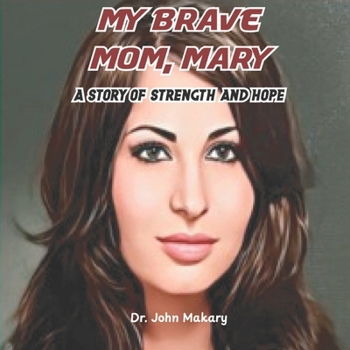 My Brave Mom, Mary