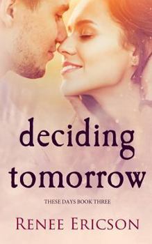 Deciding Tomorrow - Book #3 of the e Days
