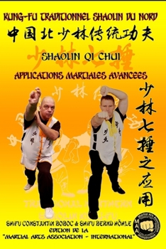 Shaolin Qi Chui - Applications Martiales Avancées (Encyclopédie du Kung Fu Shaolin)