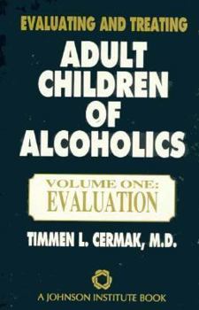Hardcover Evaluating and Treating Adult Children of Alcoholics: A Guide for Professionals: ....... Book
