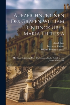 Paperback Aufzeichnungnen des Grafen William Bentinck über Maria Theresia: Mit einer Einleitung, über die österreichische Politik in den Jahren 1749-1755. [German] Book