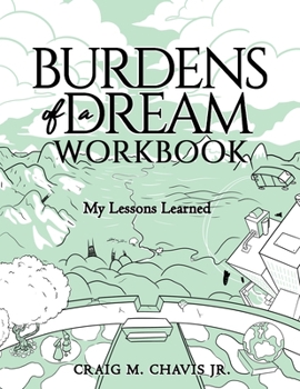 Paperback Burdens of a Dream Workbook: My Lessons Learned Book