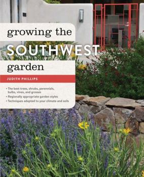 Hardcover Growing the Southwest Garden: Regional Ornamental Gardening Book