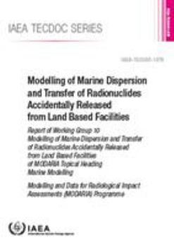Paperback Modelling of Marine Dispersion and Transfer of Radionuclides Accidentally Released from Land Based Facilities Book