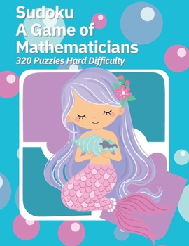 Paperback Sudoku A Game of Mathematicians 320 Puzzles Hard Difficulty Book