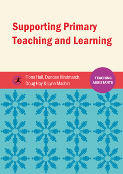 Paperback Supporting Primary Teaching and Learning: Teaching Assistants Book