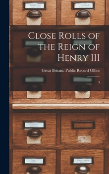 Hardcover Close rolls of the reign of Henry III: 3 [Latin] Book