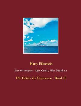 Paperback Der Meeresgott: Ägir, Gymir, Hler, Niörd u.a.: Die Götter der Germanen - Band 10 [German] Book