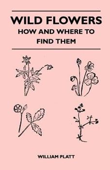 Paperback Wild Flowers - How and Where to Find Them Book