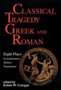 Paperback Classical Tragedy Greek and Roman: Eight Plays with Critical Essays Book