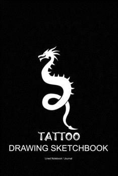 Tattoo art supplies: Tattoos drawing sketchbook - Body artist doodling and design gift journal