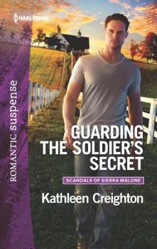 Guarding the Soldier's Secret - Book #3 of the Scandals of Sierra Malone