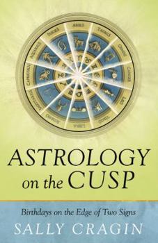 Paperback Astrology on the Cusp: Birthdays on the Edge of Two Signs Book