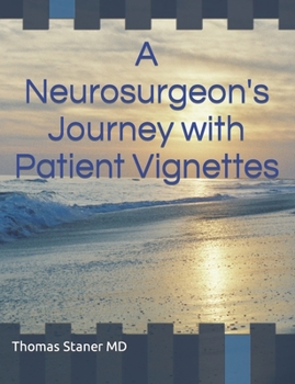 Paperback A Neurosurgeon's Journey with Patient Vignettes Book