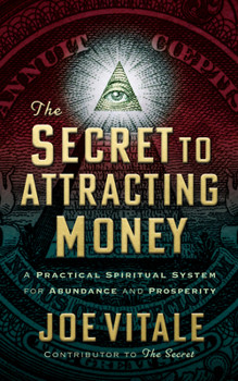 Paperback The Secret to Attracting Money: A Practical Spiritual System for Abundance and Prosperity Book