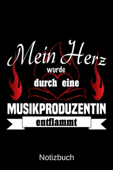 Mein Herz wurde durch eine Musikproduzentin entflammt: A5 Notizbuch | Liniert 120 Seiten | Geschenk/Geschenkidee zum Geburtstag | Weihnachten | Ostern ... | Muttertag | Namenstag (German Edition)