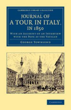 Paperback Journal of a Tour in Italy, in 1850: With an Account of an Interview with the Pope at the Vatican Book