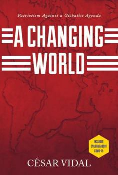 Paperback A Changing World: Patriotism Against a Globalist Agenda Book