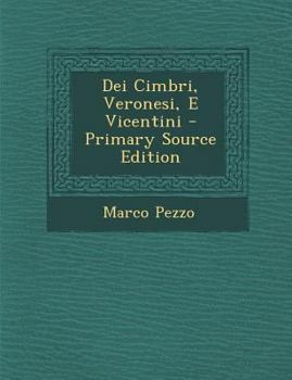 Paperback Dei Cimbri, Veronesi, E Vicentini [Italian] Book