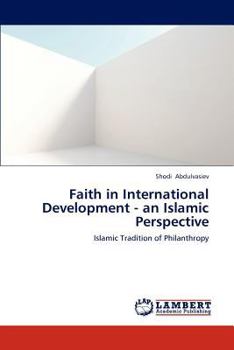 Paperback Faith in International Development - an Islamic Perspective Book