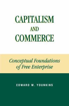 Paperback Capitalism and Commerce: Conceptual Foundations of Free Enterprise Book