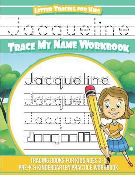 Paperback Jacqueline Letter Tracing for Kids Trace my Name Workbook: Tracing Books for Kids ages 3 - 5 Pre-K & Kindergarten Practice Workbook Book