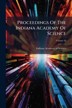 Proceedings of the Indiana Academy of Science, Volume 28