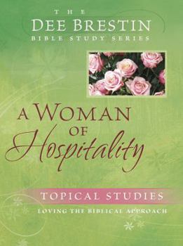 Woman of Hospitality (Dee Brestin Bible Study) - Book  of the Dee Brestin Bible Study